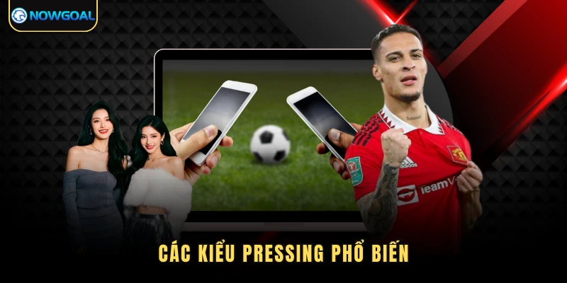 Các kiểu pressing phổ biến