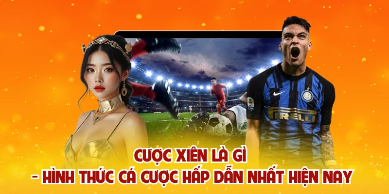Cược Xiên Là Gì